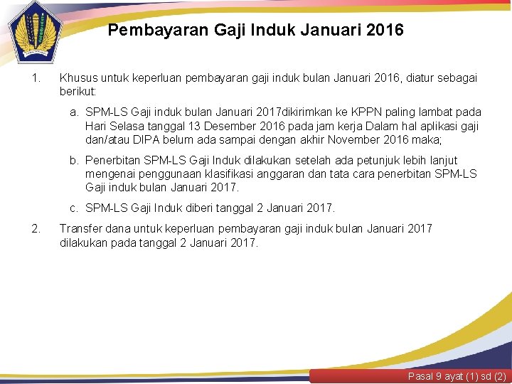 Pembayaran Gaji Induk Januari 2016 1. Khusus untuk keperluan pembayaran gaji induk bulan Januari