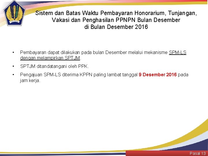 Sistem dan Batas Waktu Pembayaran Honorarium, Tunjangan, Vakasi dan Penghasilan PPNPN Bulan Desember di