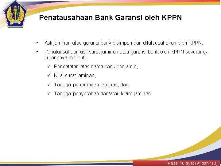 Penatausahaan Bank Garansi oleh KPPN • Asli jaminan atau garansi bank disimpan ditatausahakan oleh