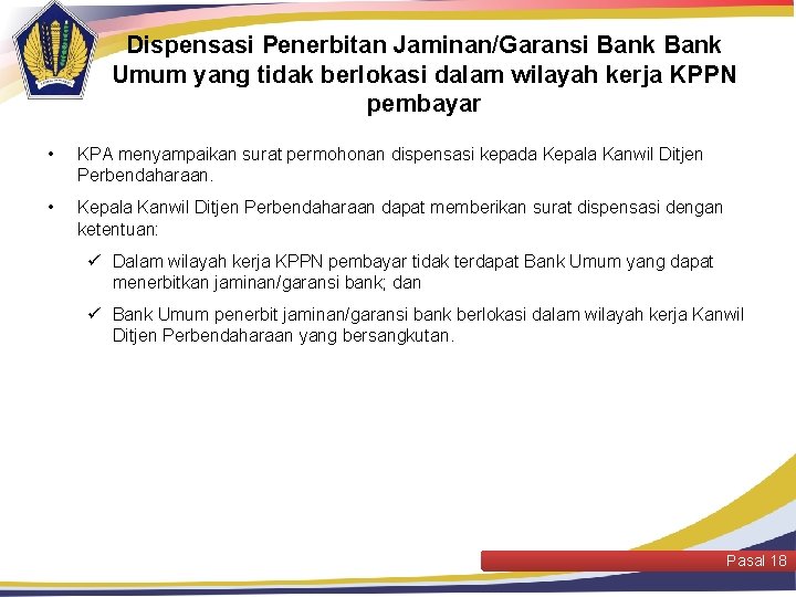 Dispensasi Penerbitan Jaminan/Garansi Bank Umum yang tidak berlokasi dalam wilayah kerja KPPN pembayar •