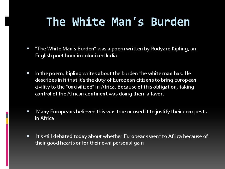 The White Man's Burden “The White Man’s Burden” was a poem written by Rudyard