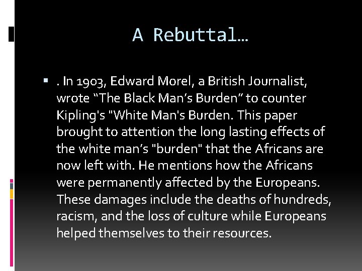 A Rebuttal… . In 1903, Edward Morel, a British Journalist, wrote “The Black Man’s A Rebuttal… . In 1903, Edward Morel, a British Journalist, wrote “The Black Man’s