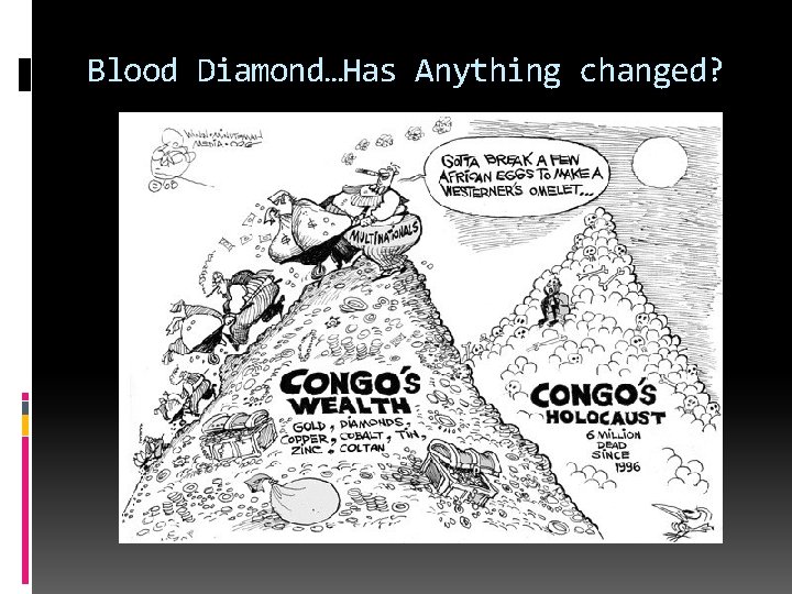 Blood Diamond…Has Anything changed? 