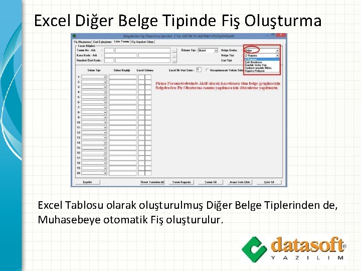 Excel Diğer Belge Tipinde Fiş Oluşturma Excel Tablosu olarak oluşturulmuş Diğer Belge Tiplerinden de,