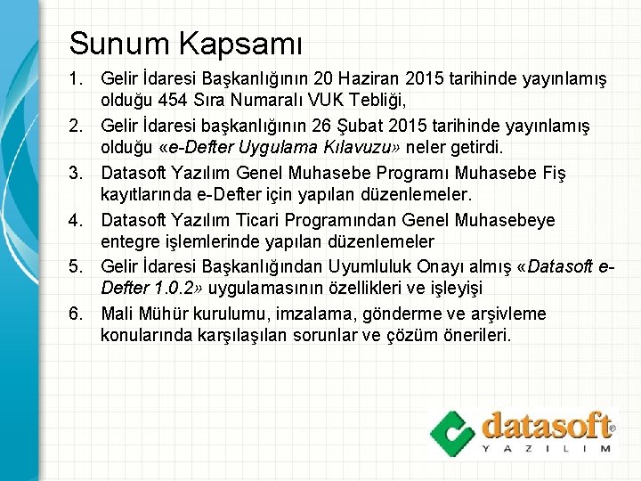 Sunum Kapsamı 1. Gelir İdaresi Başkanlığının 20 Haziran 2015 tarihinde yayınlamış olduğu 454 Sıra