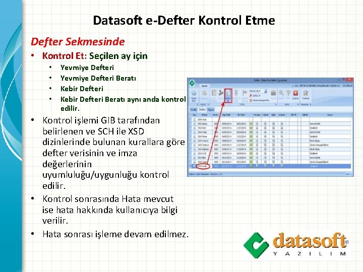 Datasoft e-Defter Kontrol Etme Defter Sekmesinde • Kontrol Et: Seçilen ay için • •