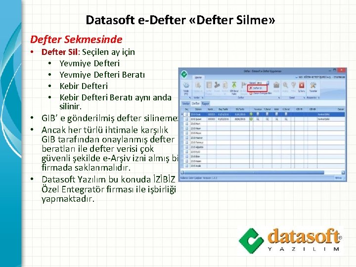 Datasoft e-Defter «Defter Silme» Defter Sekmesinde • Defter Sil: Seçilen ay için • Yevmiye