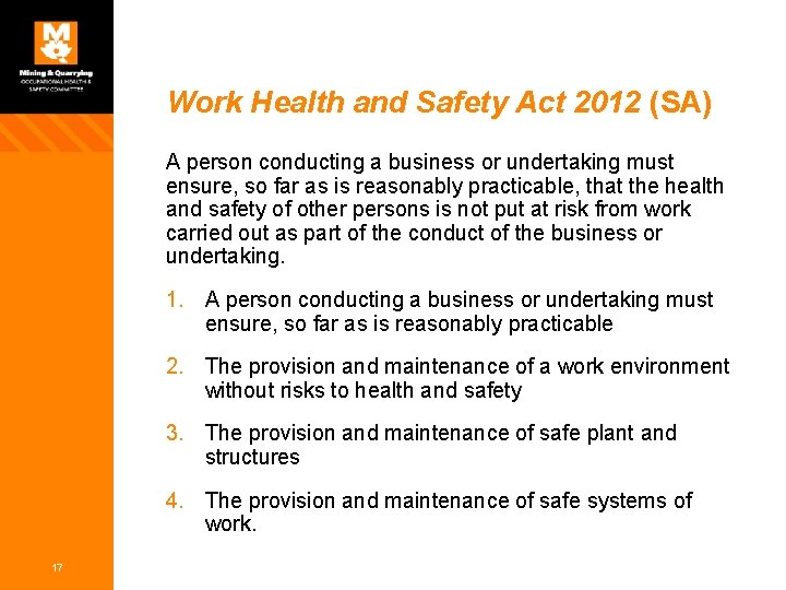 Work Health and Safety Act 2012 (SA) A person conducting a business or undertaking