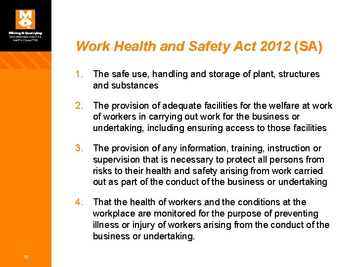 Work Health and Safety Act 2012 (SA) 18 1. The safe use, handling and