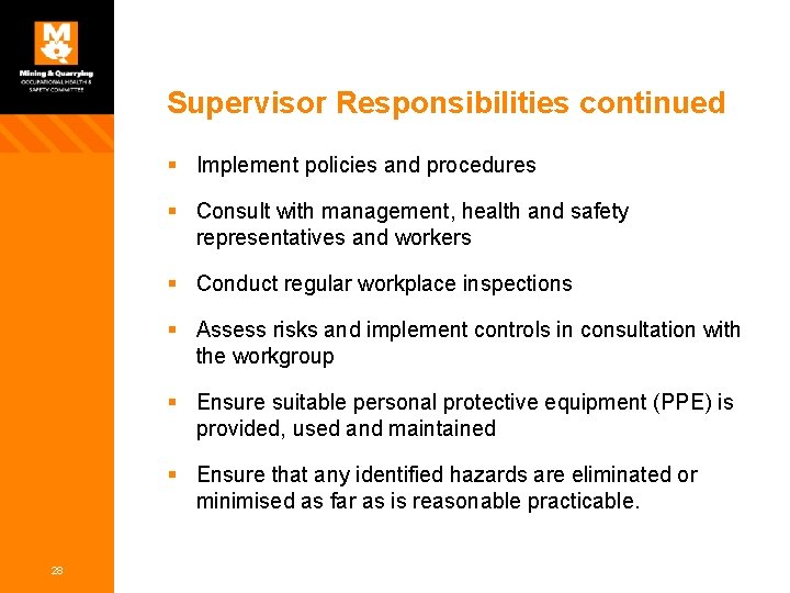 Supervisor Responsibilities continued § Implement policies and procedures § Consult with management, health and