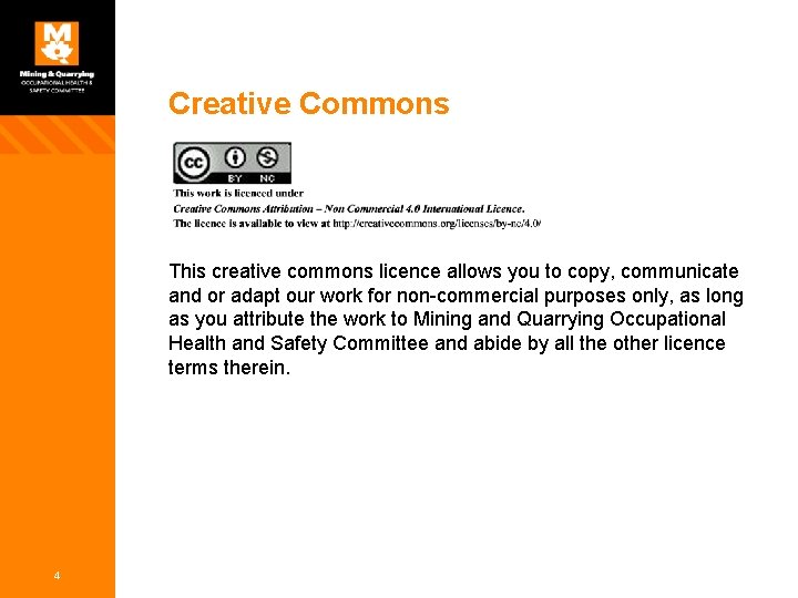 Creative Commons This creative commons licence allows you to copy, communicate and or adapt