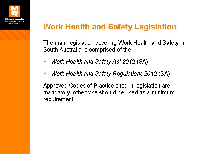 Work Health and Safety Legislation The main legislation covering Work Health and Safety in