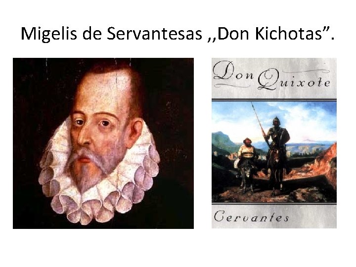 Migelis de Servantesas , , Don Kichotas”. 