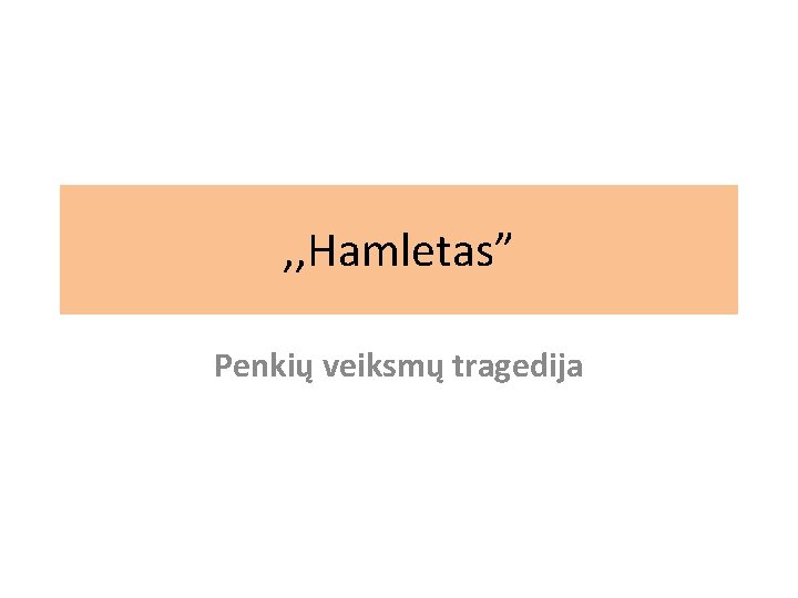 , , Hamletas” Penkių veiksmų tragedija 