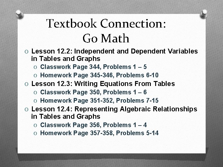 Textbook Connection: Go Math O Lesson 12. 2: Independent and Dependent Variables in Tables