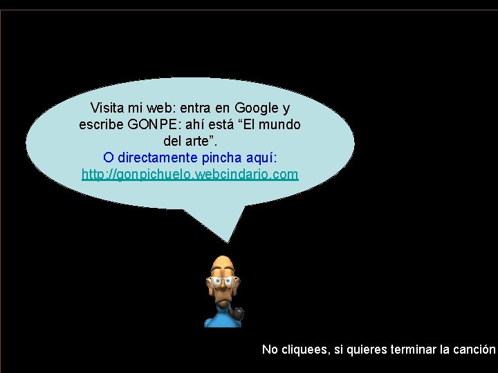 Visita mi web: entra en Google y escribe GONPE: ahí está “El mundo del