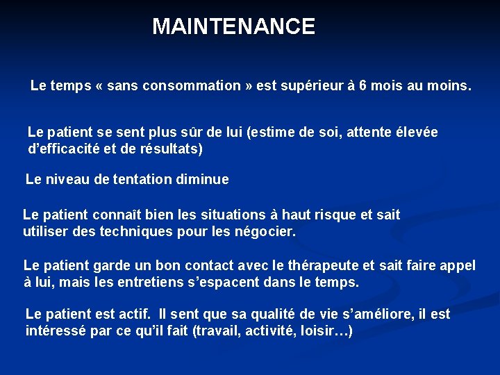 MAINTENANCE Le temps « sans consommation » est supérieur à 6 mois au moins.