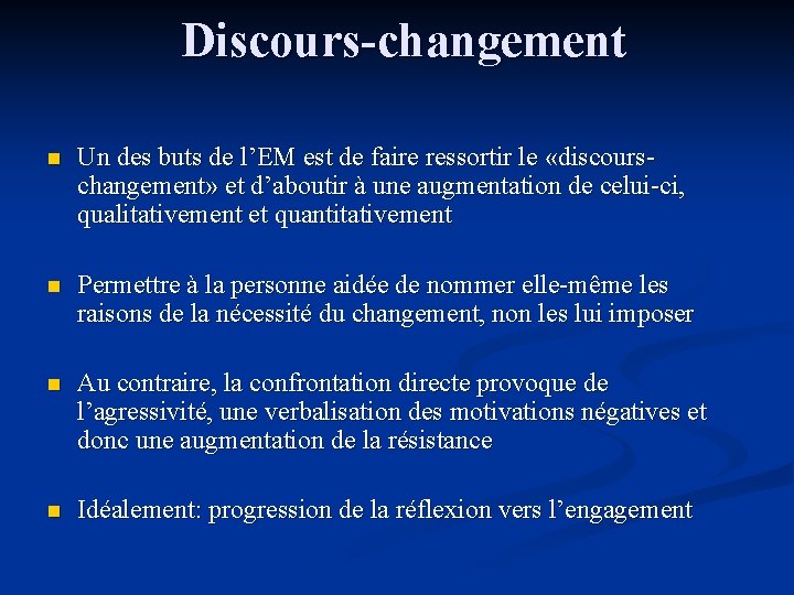 Discours-changement n Un des buts de l’EM est de faire ressortir le «discourschangement» et