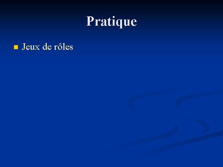 Pratique n Jeux de rôles 