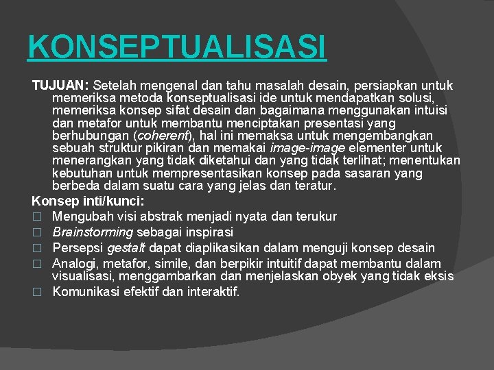 KONSEPTUALISASI TUJUAN: Setelah mengenal dan tahu masalah desain, persiapkan untuk memeriksa metoda konseptualisasi ide