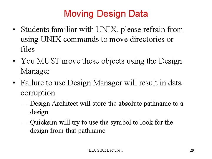 Moving Design Data • Students familiar with UNIX, please refrain from using UNIX commands