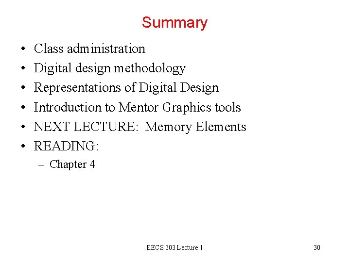 Summary • • • Class administration Digital design methodology Representations of Digital Design Introduction