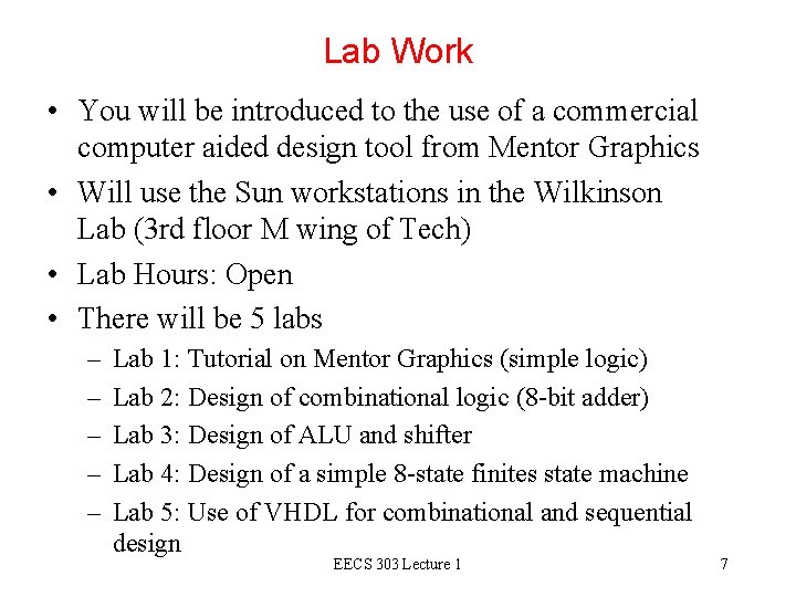 Lab Work • You will be introduced to the use of a commercial computer