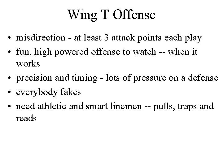 Wing T Offense • misdirection - at least 3 attack points each play •