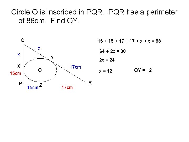 Circle O is inscribed in PQR has a perimeter of 88 cm. Find QY.