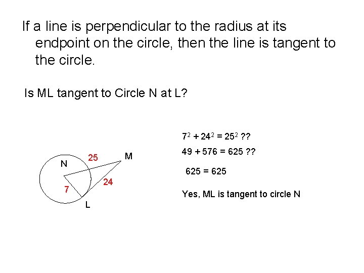 If a line is perpendicular to the radius at its endpoint on the circle,