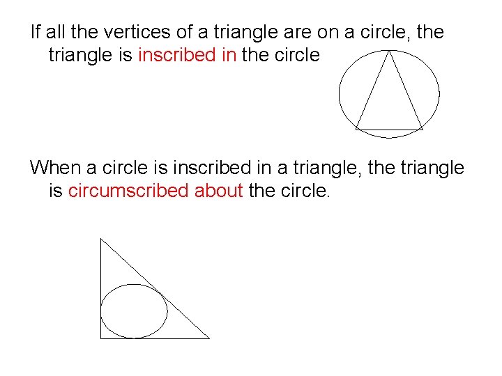 If all the vertices of a triangle are on a circle, the triangle is
