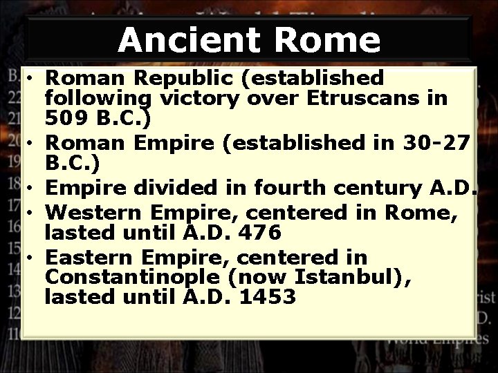 Ancient Rome • Roman Republic (established following victory over Etruscans in 509 B. C.