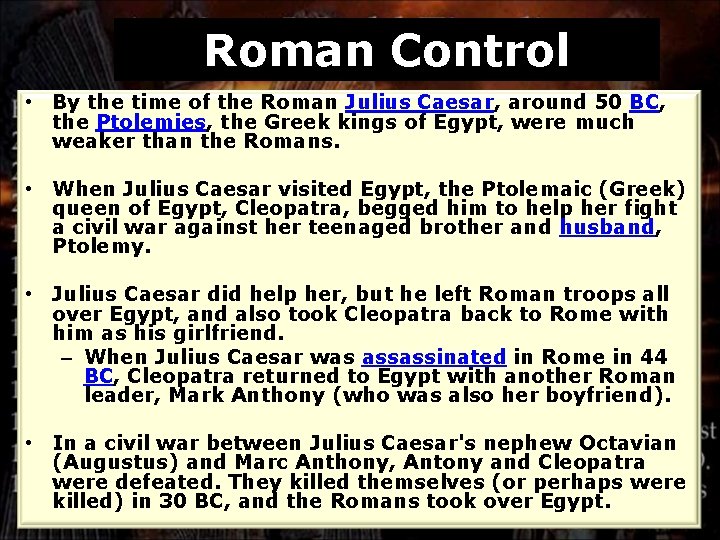 Roman Control • By the time of the Roman Julius Caesar, around 50 BC,