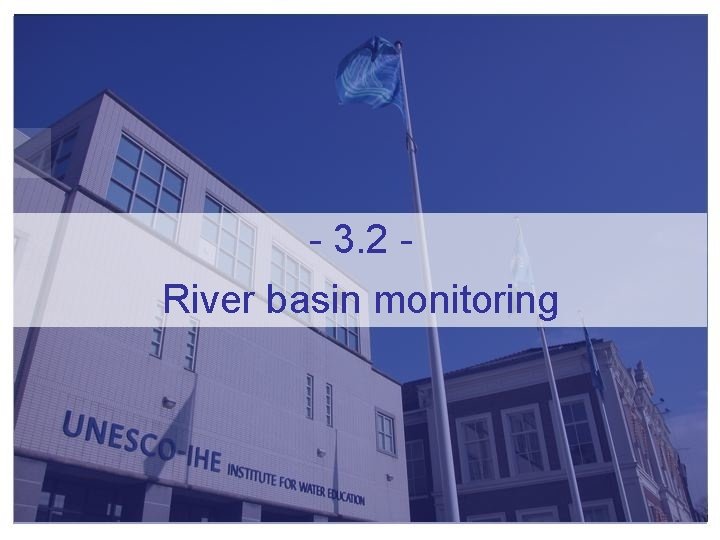 - 3. 2 River basin monitoring 