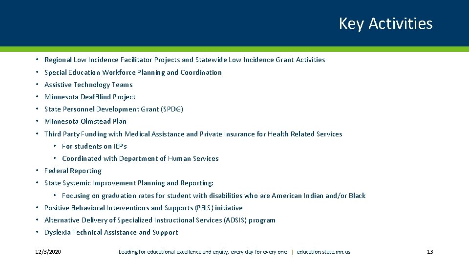 Key Activities • Regional Low Incidence Facilitator Projects and Statewide Low Incidence Grant Activities