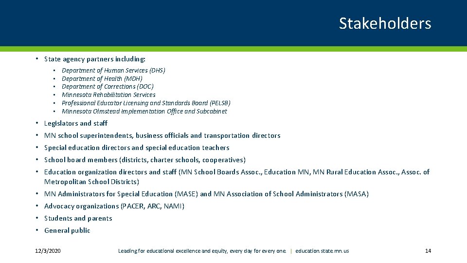 Stakeholders • State agency partners including: • • • Department of Human Services (DHS)