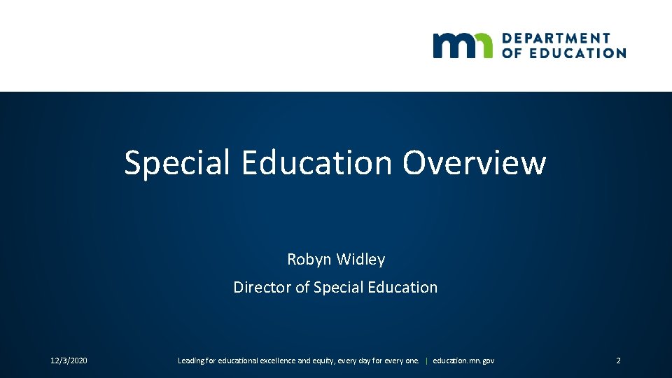 Special Education Overview Robyn Widley Director of Special Education 12/3/2020 Leading for educational excellence