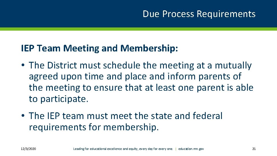 Due Process Requirements IEP Team Meeting and Membership: • The District must schedule the