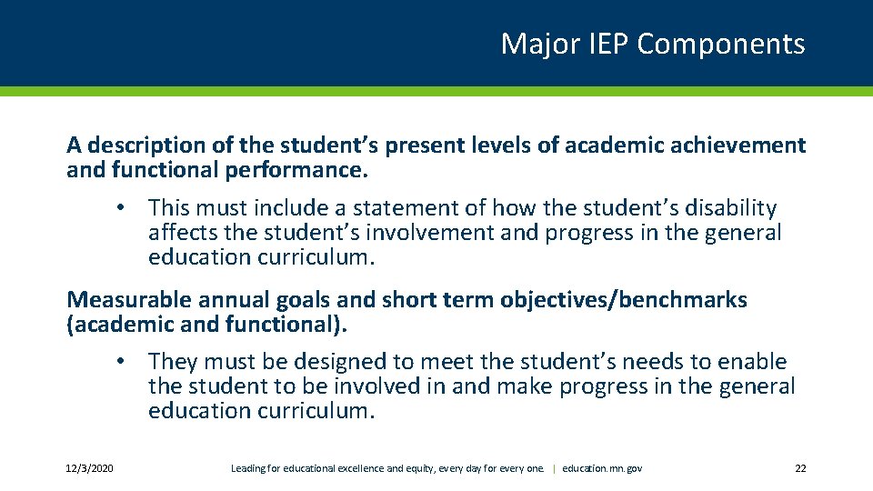 Major IEP Components A description of the student’s present levels of academic achievement and