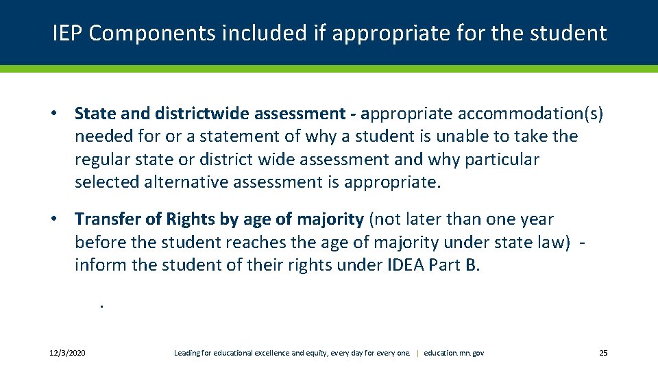IEP Components included if appropriate for the student • State and districtwide assessment - IEP Components included if appropriate for the student • State and districtwide assessment -