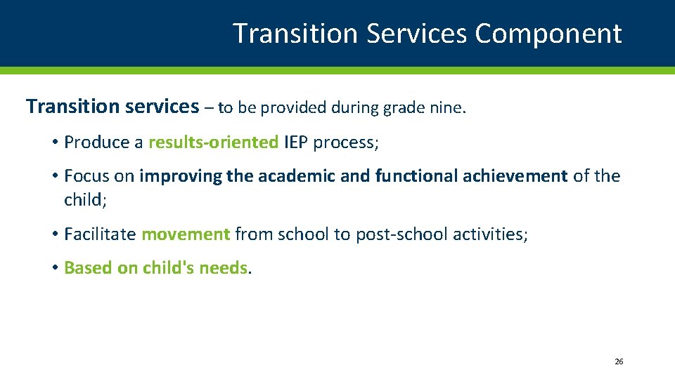 Transition Services Component Transition services – to be provided during grade nine. • Produce