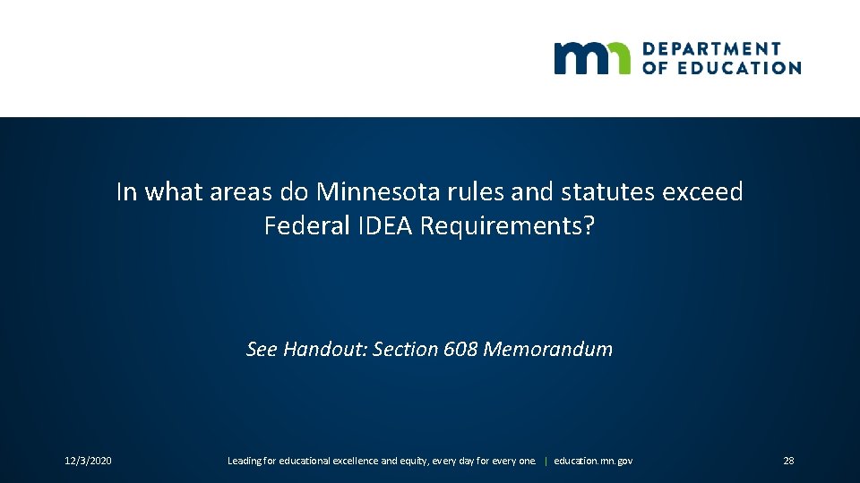 In what areas do Minnesota rules and statutes exceed Federal IDEA Requirements? See Handout: