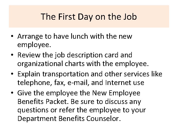 The First Day on the Job • Arrange to have lunch with the new