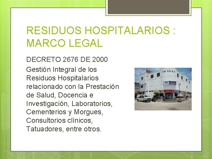 RESIDUOS HOSPITALARIOS : MARCO LEGAL DECRETO 2676 DE 2000 Gestión Integral de los Residuos