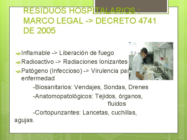 RESIDUOS HOSPITALARIOS : MARCO LEGAL -> DECRETO 4741 DE 2005 Inflamable -> Liberación de