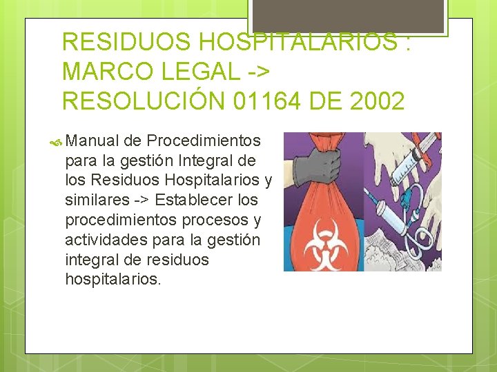 RESIDUOS HOSPITALARIOS : MARCO LEGAL -> RESOLUCIÓN 01164 DE 2002 Manual de Procedimientos para