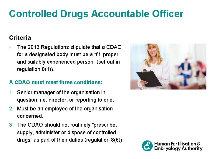 Controlled Drugs Accountable Officer Criteria • The 2013 Regulations stipulate that a CDAO for