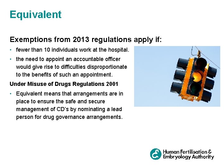 Equivalent Exemptions from 2013 regulations apply if: • fewer than 10 individuals work at