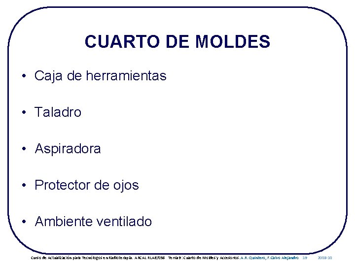 CUARTO DE MOLDES • Caja de herramientas • Taladro • Aspiradora • Protector de