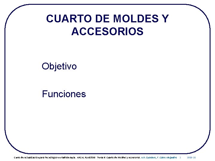 CUARTO DE MOLDES Y ACCESORIOS Objetivo Funciones Curso de Actualización para Tecnólogos en Radioterapia.